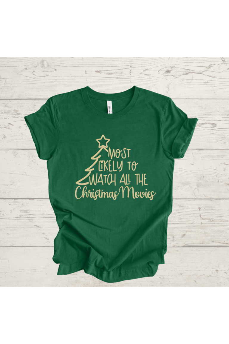 Most likely to watch all the Christmas movies tee