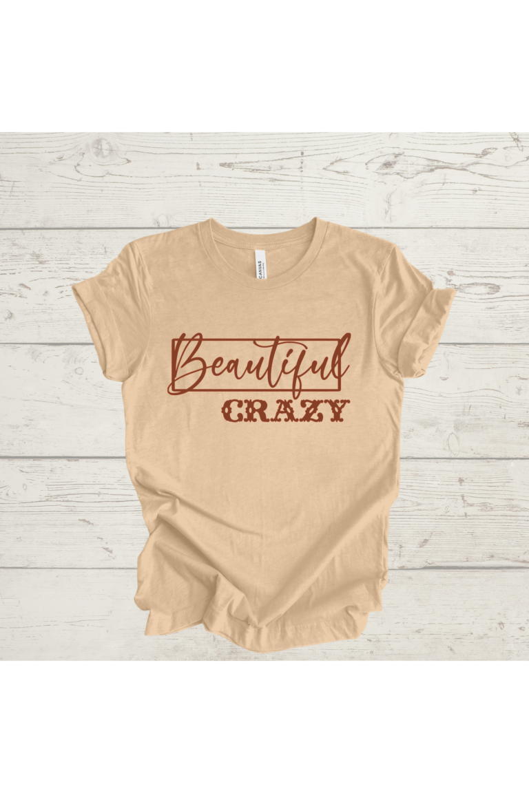 Beautiful Crazy T-Shirt